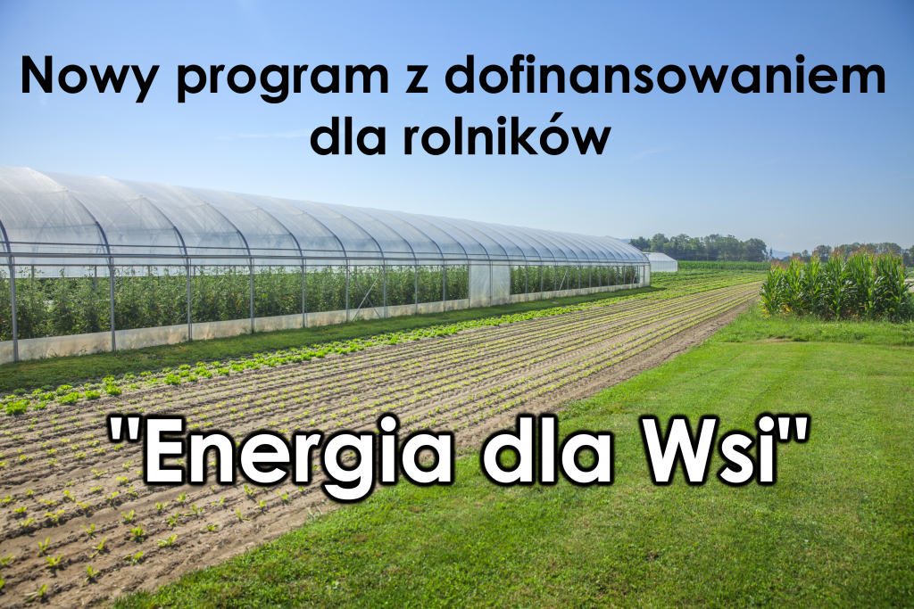 New Program with funding for Renewable Energy Sources – “Energy for the Countryside”. Calls from January 25 this year.